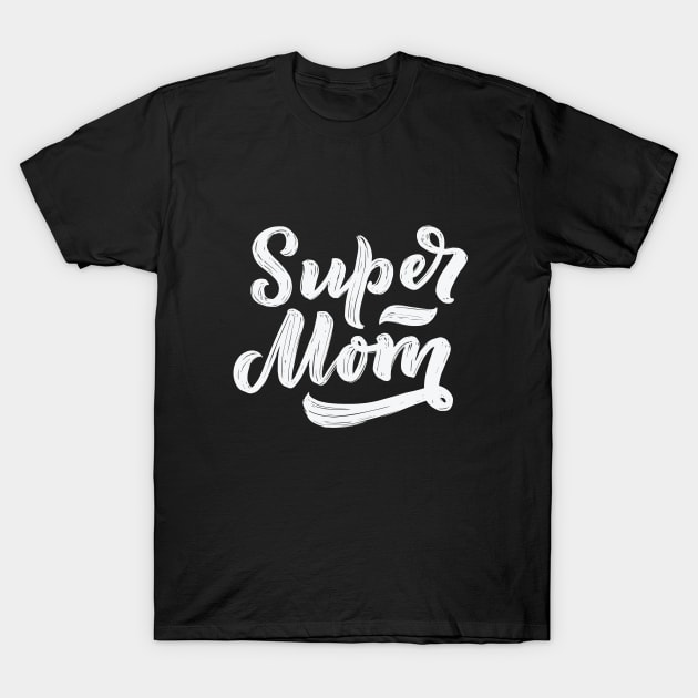 Super Mom T-Shirt by TrendyClothing